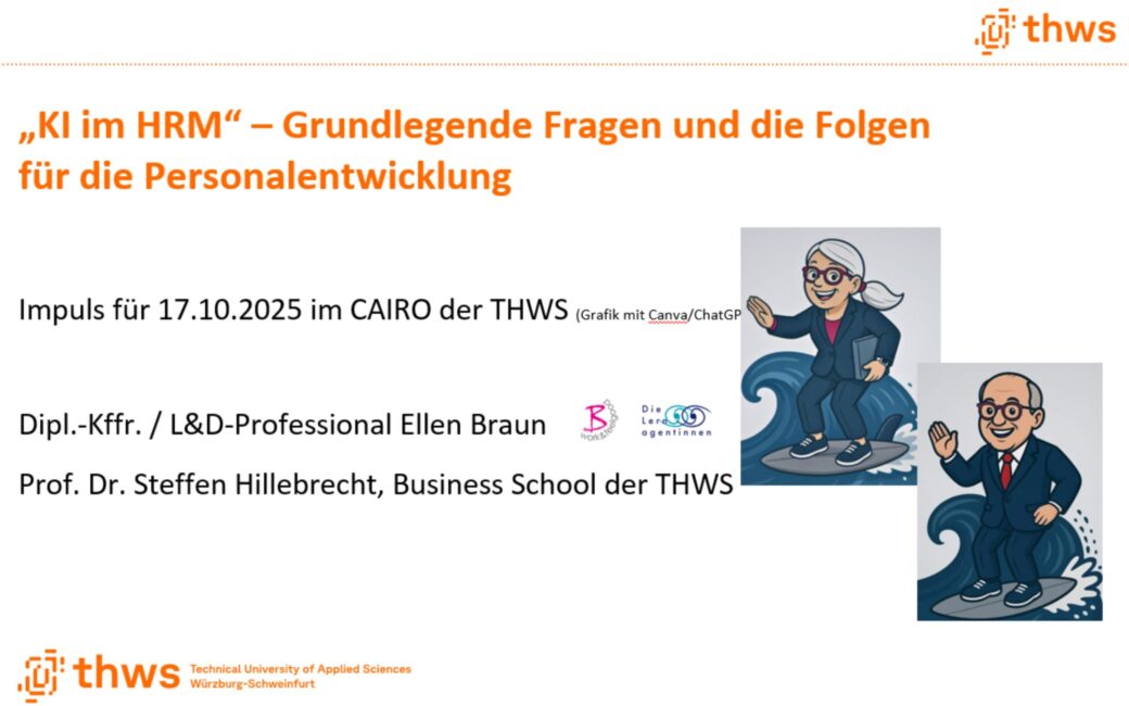 Präsentationsfolie zur Veranstaltung „KI im HRM – Grundlegende Fragen und die Folgen für die Personalentwicklung“ mit Ellen Braun und Prof. Dr. Steffen Hillebrecht an der THWS.