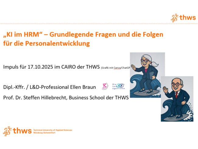 Präsentationsfolie zur Veranstaltung „KI im HRM – Grundlegende Fragen und die Folgen für die Personalentwicklung“ mit Ellen Braun und Prof. Dr. Steffen Hillebrecht an der THWS.